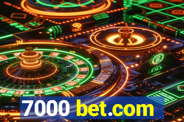 7000 bet.com