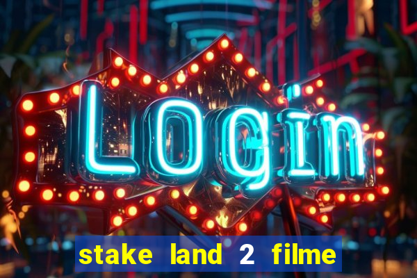 stake land 2 filme completo dublado