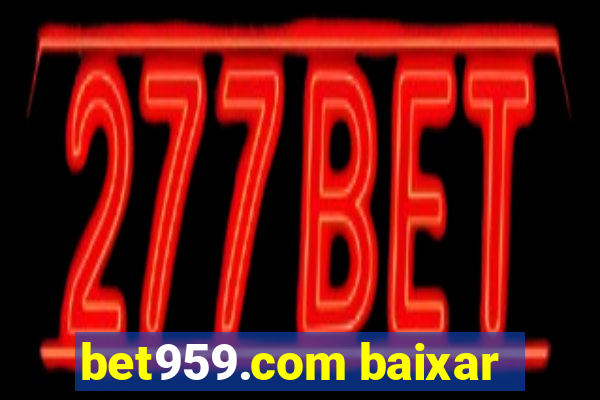 bet959.com baixar