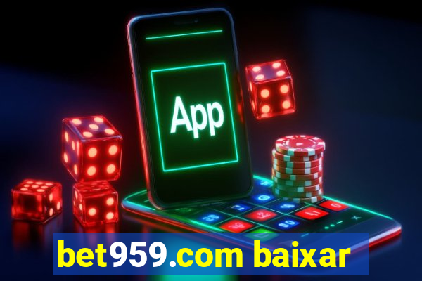 bet959.com baixar