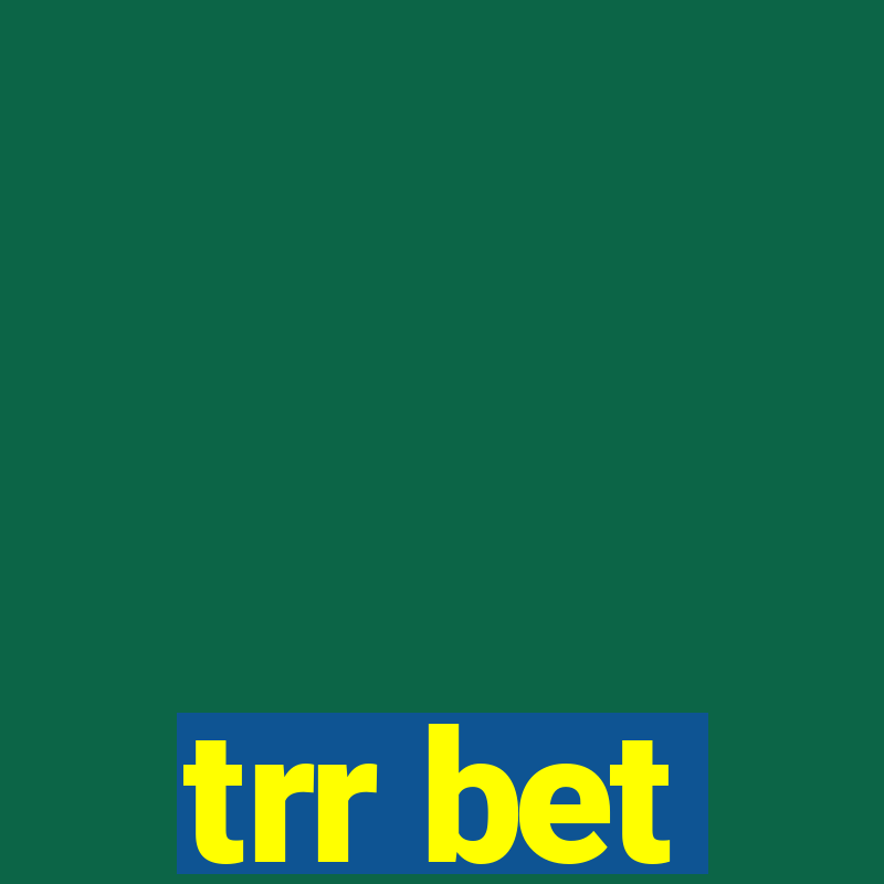 trr bet