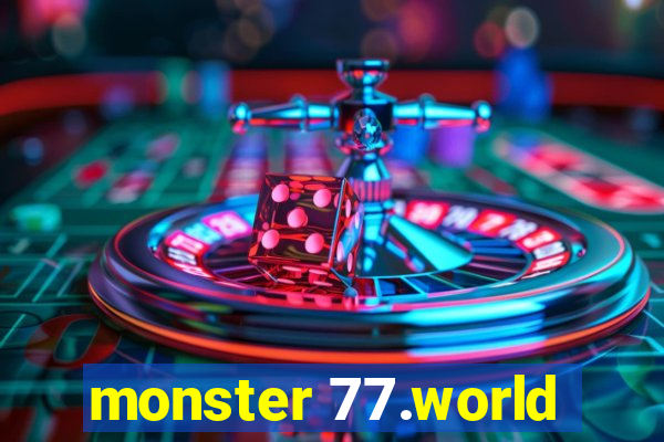 monster 77.world