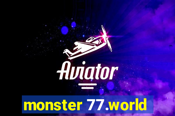 monster 77.world