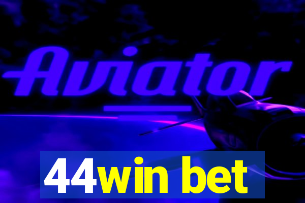 44win bet