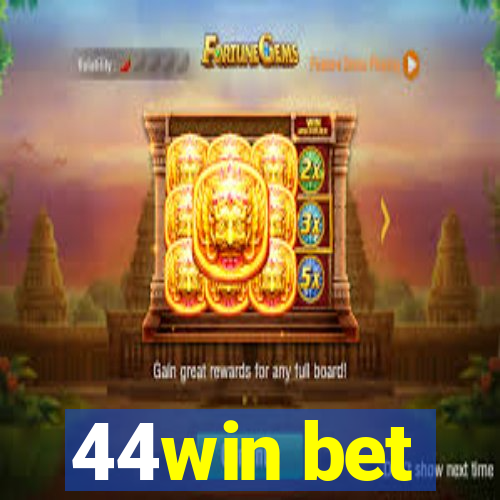 44win bet