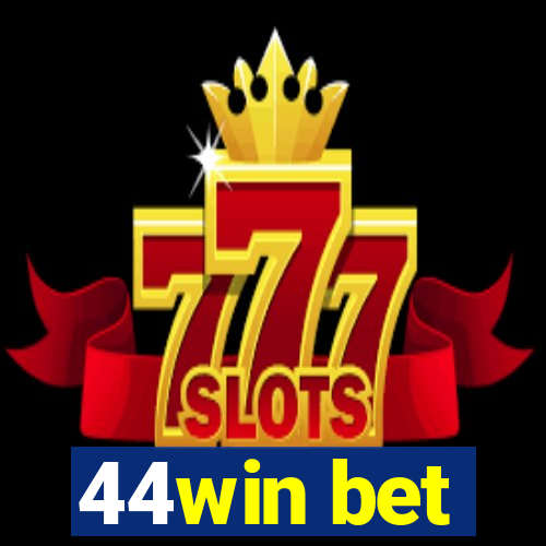 44win bet