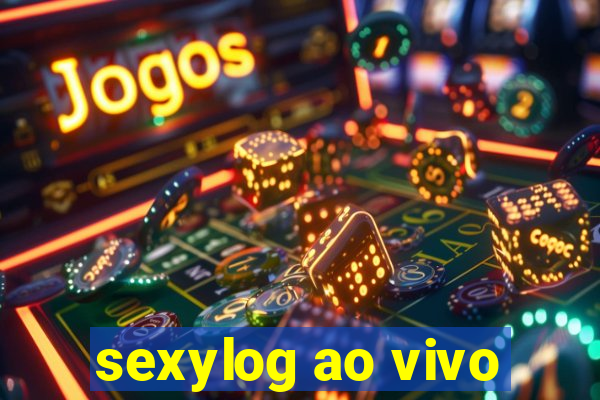 sexylog ao vivo