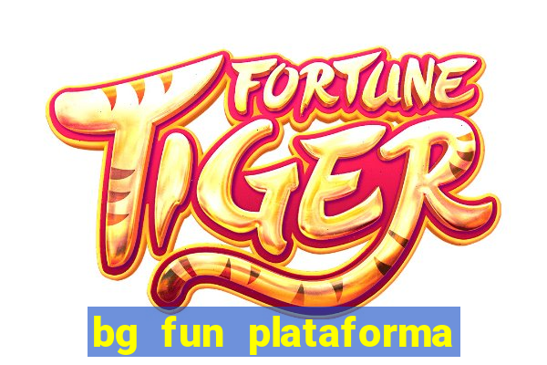 bg fun plataforma de jogos