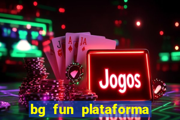 bg fun plataforma de jogos