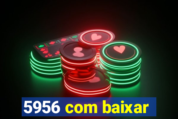 5956 com baixar