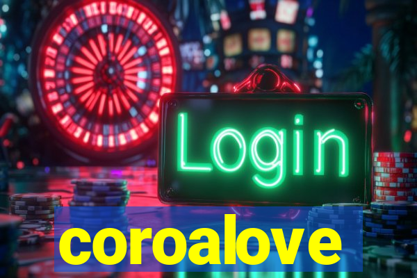 coroalove