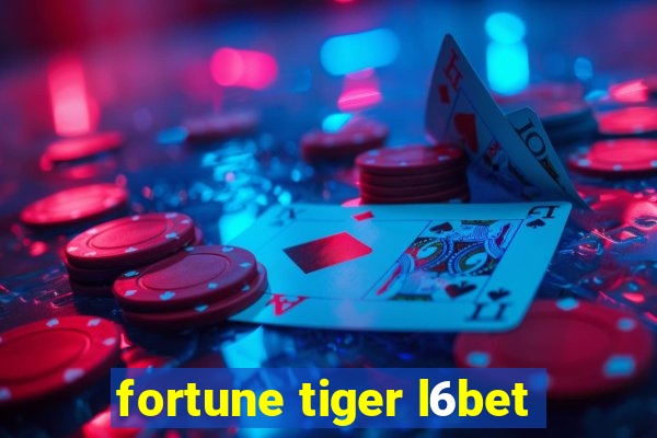 fortune tiger l6bet