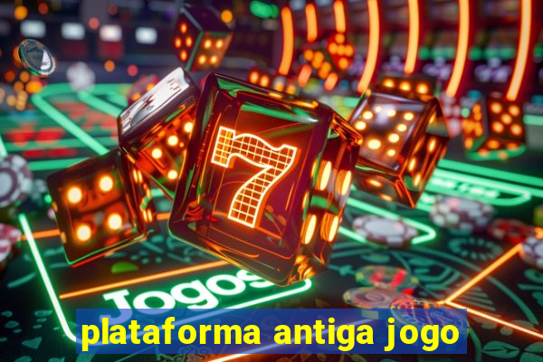 plataforma antiga jogo