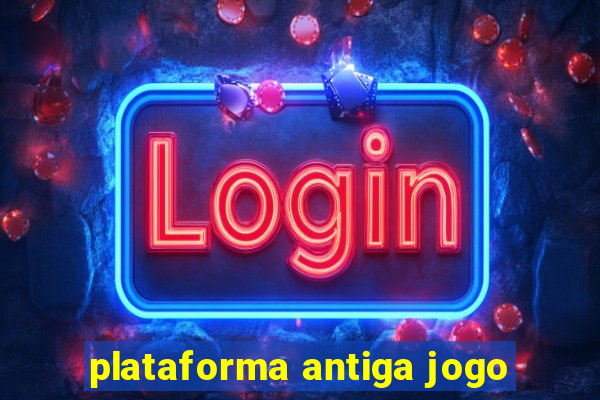 plataforma antiga jogo