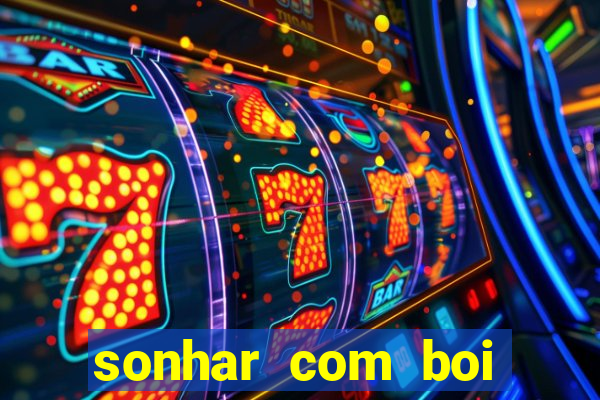 sonhar com boi branco jogo do bicho