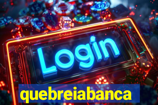 quebreiabanca