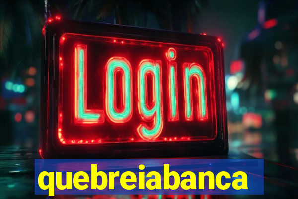 quebreiabanca