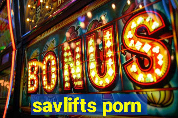 savlifts porn