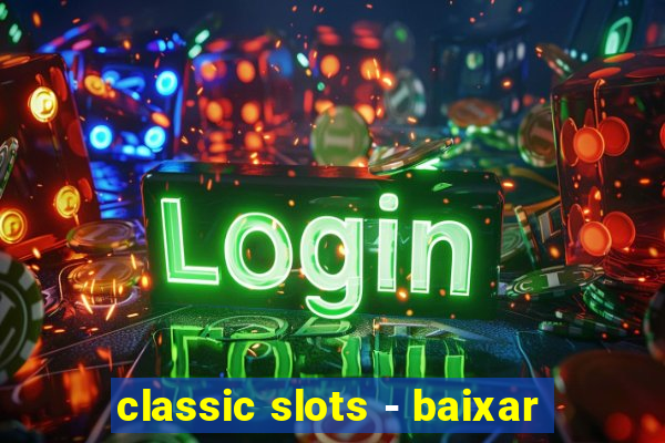 classic slots - baixar