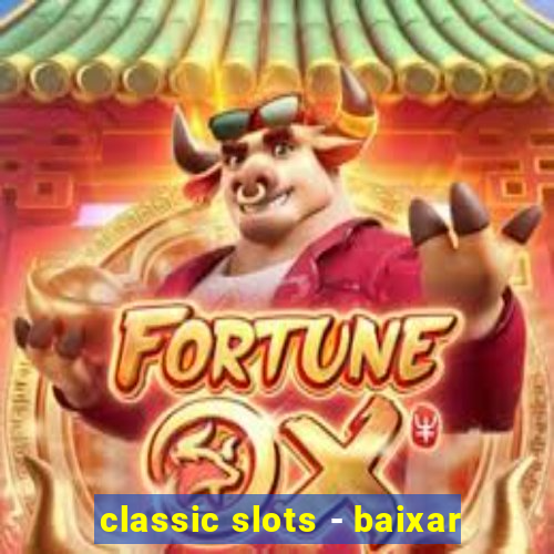 classic slots - baixar