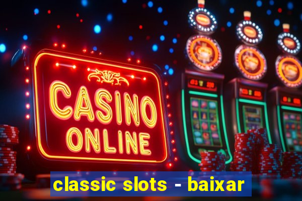 classic slots - baixar