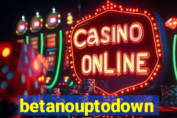 betanouptodown