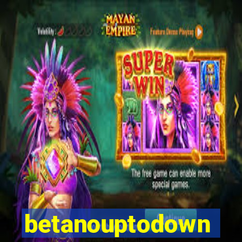 betanouptodown