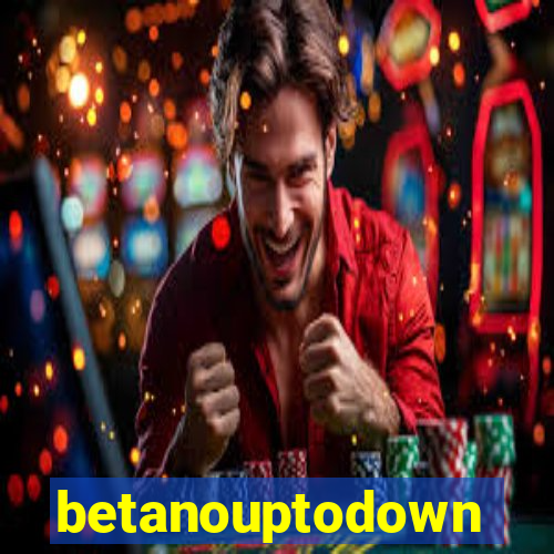 betanouptodown