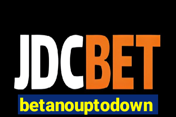 betanouptodown