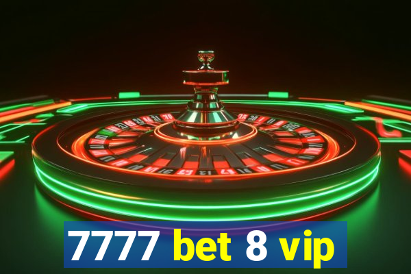 7777 bet 8 vip