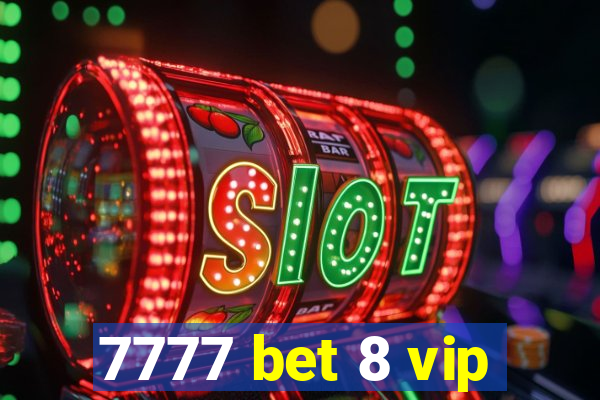 7777 bet 8 vip