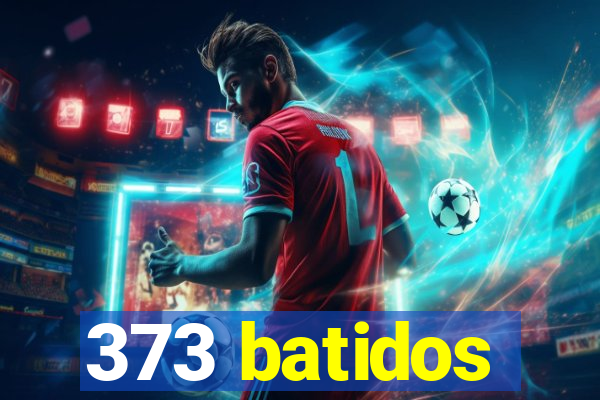 373 batidos