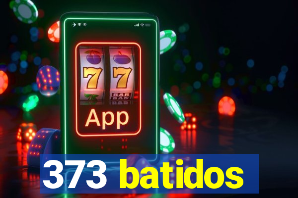 373 batidos