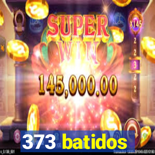 373 batidos