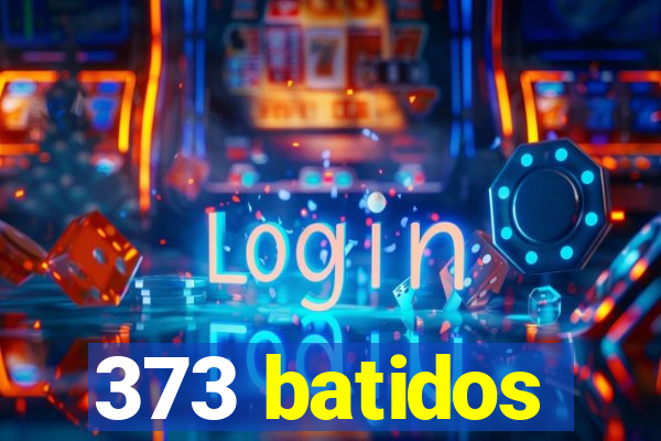 373 batidos