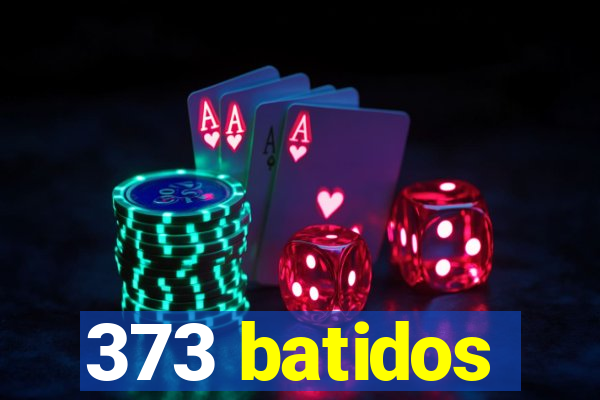 373 batidos