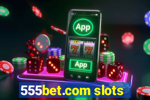 555bet.com slots