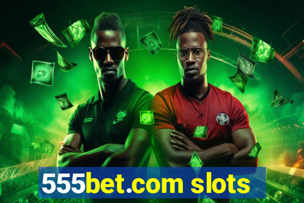 555bet.com slots