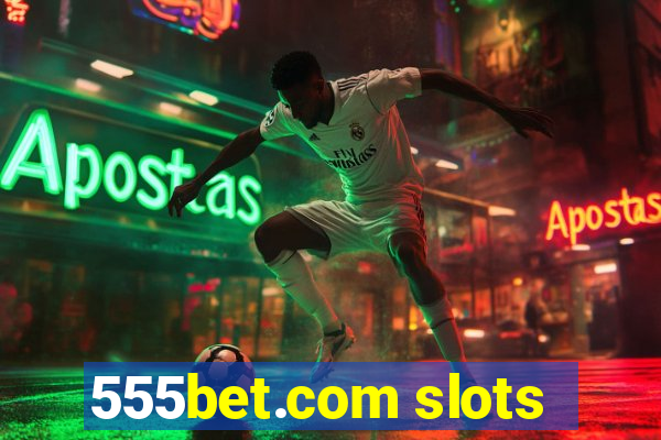 555bet.com slots