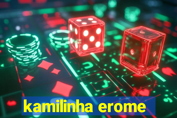 kamilinha erome