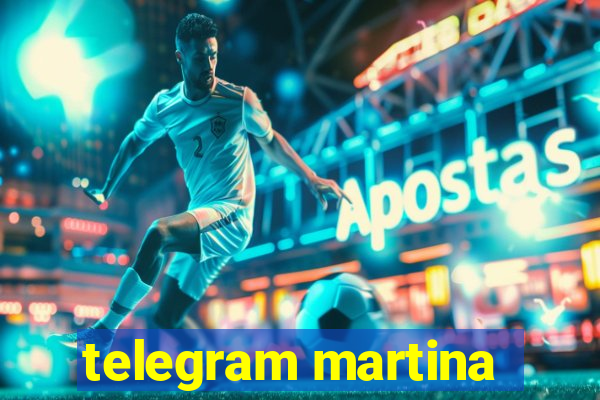 telegram martina