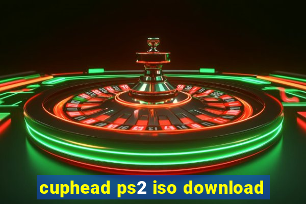 cuphead ps2 iso download