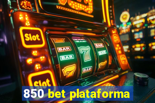 850 bet plataforma