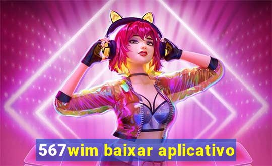 567wim baixar aplicativo