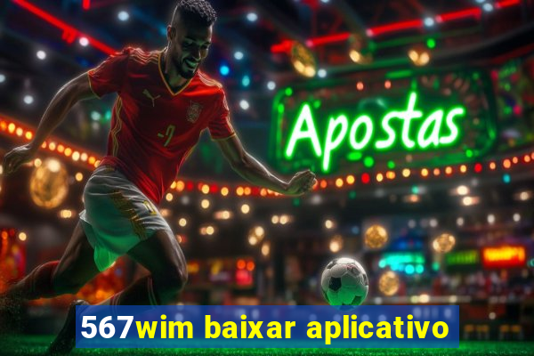 567wim baixar aplicativo