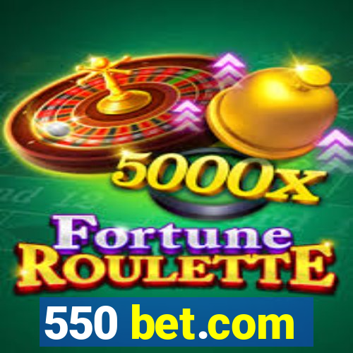 550 bet.com