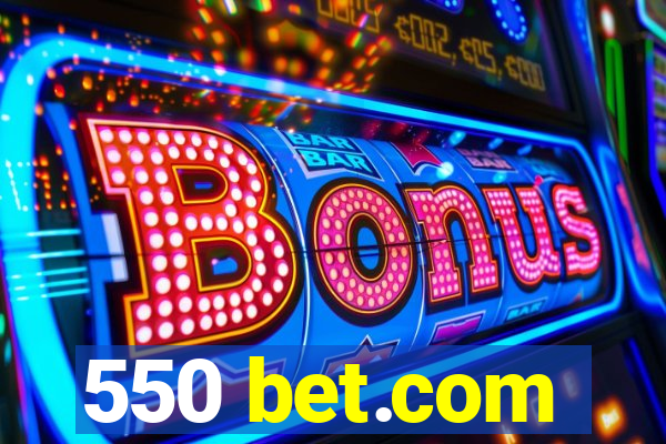 550 bet.com