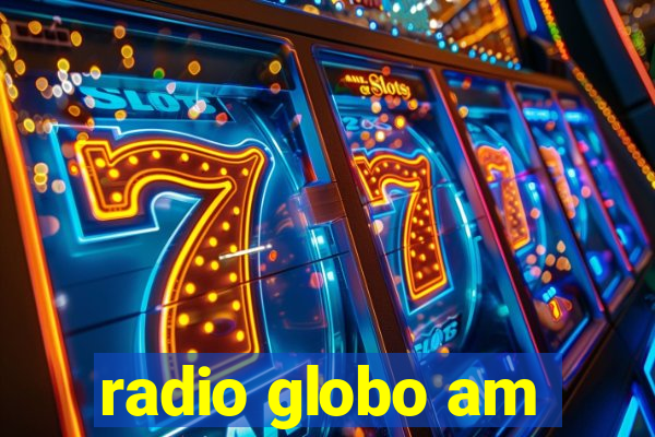 radio globo am