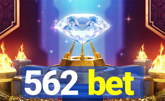 562 bet