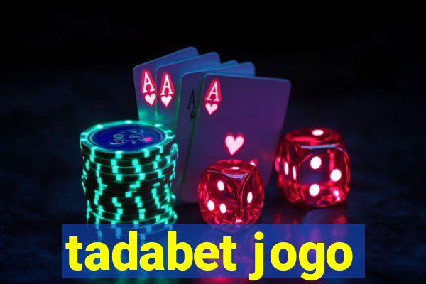 tadabet jogo